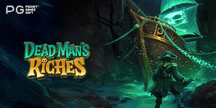 Strategi-Dapatkan-Maxwin-di-Slot-Dead-Mans-Riches
